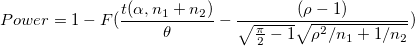 Power=1-F(\frac{t(\alpha ,n_1+n_2)}{\theta }-\frac{(\rho -1)}{\sqrt{\frac{\pi }{2}-1}\sqrt{\rho^{2}/{n_1}+1/n_2}})