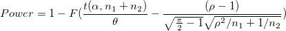 Power=1-F(\frac{t(\alpha ,n_1+n_2)}{\theta }-\frac{(\rho -1)}{\sqrt{\frac{\pi }{2}-1}\sqrt{\rho^{2}/{n_1}+1/n_2}})