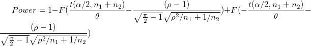 Power=1-F(\frac{t(\alpha/2 ,n_1+n_2)}{\theta }-\frac{(\rho -1)}{\sqrt{\frac{\pi }{2}-1}\sqrt{\rho^{2}/{n_1}+1/n_2}})+F(-\frac{t(\alpha/2 ,n_1+n_2)}{\theta }-\frac{(\rho -1)}{\sqrt{\frac{\pi }{2}-1}\sqrt{\rho^{2}/{n_1}+1/n_2}})