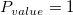 P_{value}=1\!