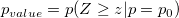 p_{value}=p(Z\ge z|p=p_{0})\!