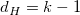 d_H = k-1