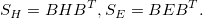 S_H = BHB^{T},S_E = BEB^{T}.