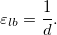 \varepsilon_{lb}  = \frac{1}{d}.