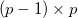 (p-1)\times p