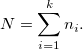 N = \sum_{i=1}^{k}n_i.
