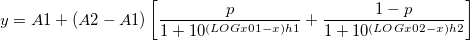 y=A1+(A2-A1)\left[\frac{p}{1+10^{(LOGx01-x)h1}}+\frac{1-p}{1+10^{(LOGx02-x)h2}}\right]