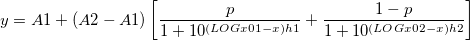 y=A1+(A2-A1)\left[\frac{p}{1+10^{(LOGx01-x)h1}}+\frac{1-p}{1+10^{(LOGx02-x)h2}}\right]