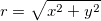 r=\sqrt{x^2+y^2}  