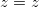 z=z\,\!