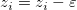 z_i=z_i-\varepsilon