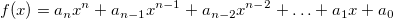f(x)=a_nx^n+a_{n-1}x^{n-1}+a_{n-2}x^{n-2}+\ldots + a_1x + a_0