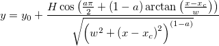  y=y_0+\frac{H\cos \left( \frac{a\pi }2+\left( 1-a\right) \arctan \left( \frac{x-x_c}w\right) \right) }{\sqrt{\left( w^2+\left( x-x_c\right) ^2\right) ^{\left( 1-a\right) }}}