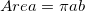 Area=\pi ab \;