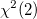 \chi^2(2)