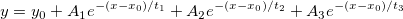 y=y_0+A_1e^{-(x-x_0)/t_1}+A_2e^{-(x-x_0)/t_2}+A_3e^{-(x-x_0)/t_3}