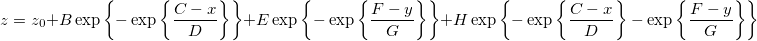 z=z_0+B\exp \left\{ -\exp \left\{ \frac{C-x}D\right\} \right\} +E\exp \left\{ -\exp \left\{ \frac{F-y}G\right\} \right\} +H\exp \left\{ -\exp \left\{ \frac{C-x}D\right\} -\exp \left\{ \frac{F-y}G\right\} \right\} 