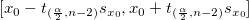 [x_0 - t_{(\frac{\alpha}{2},n-2)}s_{x_0}, x_0 + t_{(\frac{\alpha}{2},n-2)}s_{x_0}]