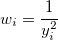 w_i=\frac 1{y_i^2}\,\!