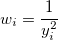 w_i=\frac 1{y_i^2}\,\!