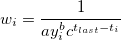 w_i=\frac 1{ay_i^bc^{t_{last}-t_i}}