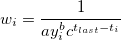 w_i=\frac 1{ay_i^bc^{t_{last}-t_i}}