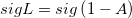 sigL=sig\left( 1-A\right) 