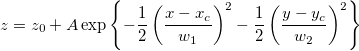 z=z_0+A\exp \left\{ -\frac 12\left( \frac{x-x_c}{w_1}\right) ^2-\frac 12\left( \frac{y-y_c}{w_2}\right) ^2\right\}