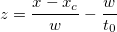 z=\frac{x-x_c}w-\frac w{t_0} z=\frac{x-x_c}w-\frac w{t_0}