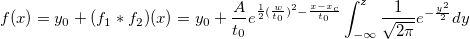 f(x)=y_0+(f_1 * f_2)(x)=y_0+\frac A{t_0}e^{\frac 12(\frac w{t_0})^2-\frac{x-x_c}{t_0}}\int_{-\infty }^z\frac 1{\sqrt{2\pi }}e^{-\frac{y^2}2}dy f(x)=y_0+(f_1 * f_2)(x)=y_0+\frac A{t_0}e^{\frac 12(\frac w{t_0})^2-\frac{x-x_c}{t_0}}\int_{-\infty }^z\frac 1{\sqrt{2\pi }}e^{-\frac{y^2}2}dy