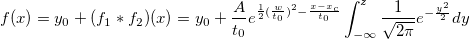 f(x)=y_0+(f_1 * f_2)(x)=y_0+\frac A{t_0}e^{\frac 12(\frac w{t_0})^2-\frac{x-x_c}{t_0}}\int_{-\infty }^z\frac 1{\sqrt{2\pi }}e^{-\frac{y^2}2}dy