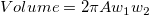 Volume=2\pi Aw_1w_2 Volume=2\pi Aw_1w_2