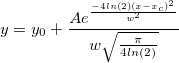 y = y_0 + \frac {Ae^{\frac {-4ln(2)(x-x_c)^2}{w^2}}}{w \sqrt{\frac{\pi}{4ln(2)}}}