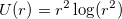 U(r)=r^2\log (r^2)\,\!