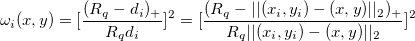 \omega _i(x,y)=[\frac{(R_q-d_i)_{+}}{R_qd_i}]^2=[\frac{(R_q-||(x_i,y_i)-(x,y)||_2)_{+}}{R_q||(x_i,y_i)-(x,y)||_2}]^2