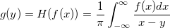 g(y)=H(f(x))=\frac 1\pi \int_{-\infty }^\infty \frac{f(x)dx}{x-y} \,\!
