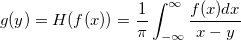 g(y)=H(f(x))=\frac 1\pi \int_{-\infty }^\infty \frac{f(x)dx}{x-y} \,\!
