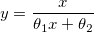 y=\frac x{\theta _1x+\theta _2}