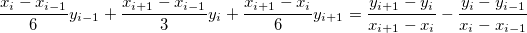 \frac{x_i-x_{i-1}}6y_{i-1}+\frac{x_{i+1}-x_{i-1}}3y_i+\frac{x_{i+1}-x_i}6y_{i+1}=\frac{y_{i+1}-y_i}{x_{i+1}-x_i}-\frac{y_i-y_{i-1}}{x_i-x_{i-1}}