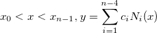 x_0<x<x_{n-1},y=\sum_{i=1}^{n-4} c_iN_i(x) x_0<x<x_{n-1},y=\sum_{i=1}^{n-4} c_iN_i(x)