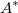 A^*\!