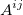 A^{ij}\!