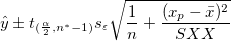 \hat y\pm t_{(\frac \alpha 2,n^{*}-1)}s_\varepsilon \sqrt{\frac 1n+\frac{(x_p-\bar x)^2}{SXX}}
