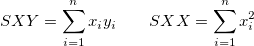 SXY=\sum_{i=1}^nx_iy_i\; \; \; \; \; \; \; SXX=\sum_{i=1}^nx_i^2