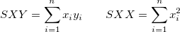 SXY=\sum_{i=1}^nx_iy_i\; \; \; \; \; \; \; SXX=\sum_{i=1}^nx_i^2
