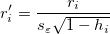 r_i^{\prime }=\frac{r_i}{s_\varepsilon\sqrt{1-h_i}}