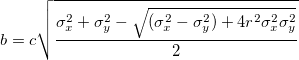  b=c\sqrt{\frac{\sigma _x^2+\sigma _y^2-\sqrt{(\sigma _x^2-\sigma _y^2)+4r^2\sigma _x^2\sigma _y^2}}2}