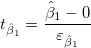 t_{\hat \beta _1}=\frac{{\hat \beta _1}-0}{\varepsilon _{\hat \beta _1}} t_{\hat \beta _1}=\frac{{\hat \beta _1}-0}{\varepsilon _{\hat \beta _1}}