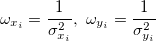 \omega_{x_i}=\frac{1}{\sigma_{x_i}^2}, \ \omega_{y_i}=\frac{1}{\sigma_{y_i}^2}