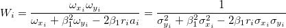 W_i = \frac{\omega_{x_i}\omega_{y_i}}{\omega_{x_i}+\beta_1^2\omega_{y_i}-2\beta_1 r_ia_i} =\frac{1}{\sigma_{y_i}^2+\beta_1^2\sigma_{x_i}^2 - 2\beta_1 r_i \sigma_{x_i} \sigma_{y_i}}